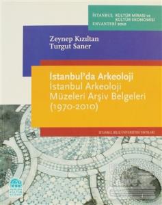 İstanbul'da Arkeoloji-İstanbul Arkeoloji Müzeleri Arşiv Belgeleri