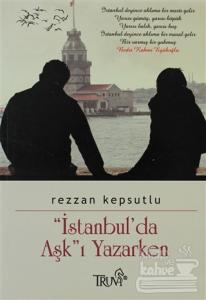 İstanbul'da Aşk'ı Yazarken