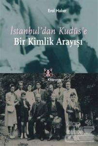 İstanbul'dan Kudüs'e Bir Kimlik Arayışı