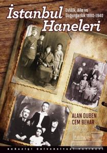 İstanbul Haneleri : Evlilik, Aile ve Doğurganlık 1880 - 1940