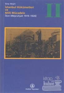 İstanbul Hükümetleri ve Milli Mücadele Cilt: 2 (Son Meşrutiyet 1919-1920)