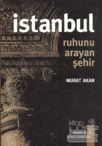 İstanbul : Ruhunu Arayan Şehir