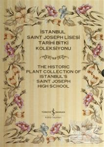 İstanbul Saint Joseph Lisesi Tarihi Bitki Koleksiyonu / The Historic Plant Collection of Istanbul's Saint Joseph High School (Ciltli)