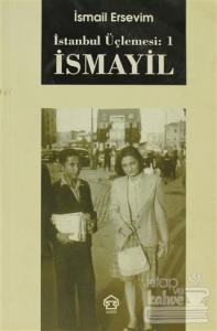 İstanbul Üçlemesi: 1 İsmayil