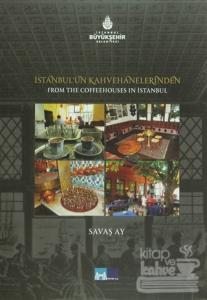 İstanbul'un Kahvehanelerinden - From the Coffeehouses in İstanbul (Ciltli)