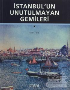 İstanbul'un Unutulmayan Gemileri
