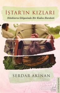 İştar'ın Kızları: Silahların Gölgesinde Bir Kadın Hareketi