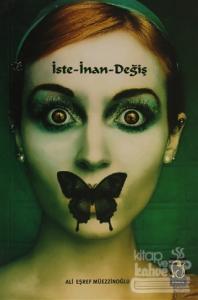 İste - İnan - Değiş