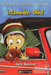 İstemeden Oldu! - Kıpır Kıpır Bir Çocuğun Maceraları 2. Kitap