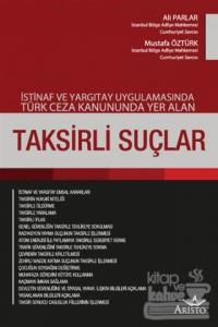 İstinaf ve Yargıtay Uygulamasında Türk Ceza Kanununda Yer Alan Taksirli Suçlar