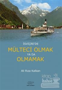 İsviçre'de Mülteci Olmak ya da Olmamak