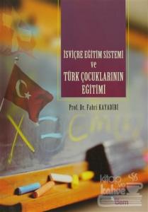 İsviçre Eğitim Sistemi ve Türk Çocuklarının Eğitimi