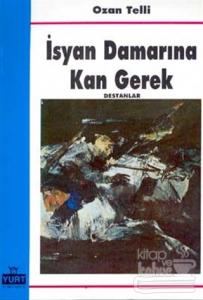 İsyan Damarına Kan Gerek
