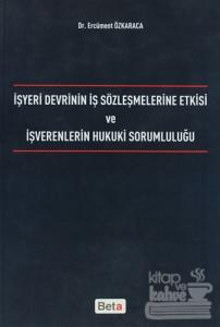 İşyeri Devrinin İş Sözleşmelerine Etkisi ve İşverenlerin Hukuki Sorumluluğu
