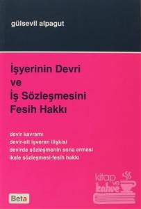 İşyerinin Devri ve İş Sözleşmesini Fesih Hakkı