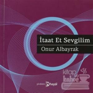 İtaat Et Sevgilim