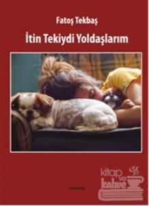 İtin Tekiydi Yoldaşlarım