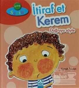 İtiraf Et Kerem Doğruyu Söyle (Karar Senin) (Ciltli)