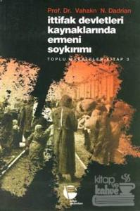 İttifak Devletleri Kaynaklarında Ermeni Soykırımı Toplu Makaleler Kitap 3