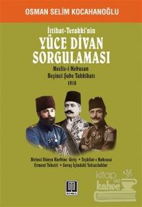 İttihat - Terakki'nin Yüce Divan Sorgulaması