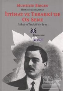 İttihat ve Terakki'de On Sene 2. Cilt  İttihat ve Terakki'nin Sonu ve Memleket Haricindeki İttihatçılar