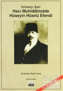 İttihatçı Şair Hacı Muhiddinzade Hüseyin Hüsnü Efendi