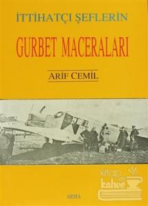 İttihatçı Şeflerin Gurbet Maceraları