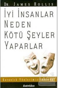İyi İnsanlar Neden Kötü Şeyler Yaparlar