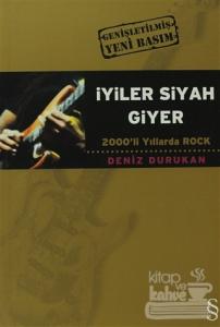 İyiler Siyah Giyer 2000'li Yıllarda Rock