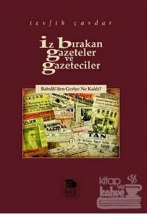 İz Bırakan Gazeteler ve Gazeteciler Babıâli'den Geriye Ne Kaldı?