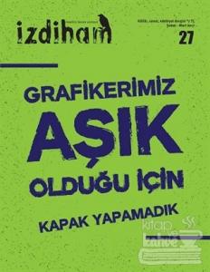 İzdiham Dergisi Sayı: 27 Şubat 2017 - Mart 2017