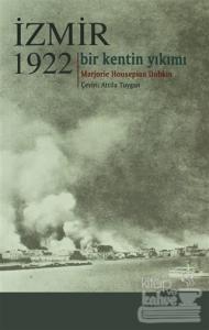 İzmir 1922, Bir Kentin Yıkımı