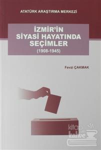 İzmiri'n Siyasi Hayatında Seçimler (1908-1945)