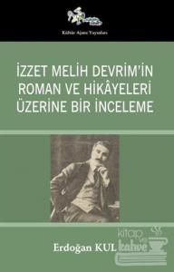 İzzet Melih Devrim'in Roman ve Hikayeleri Üzerine Bir İnceleme