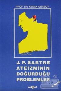 J. P. Sartre Ateizminin Doğurduğu Problemler