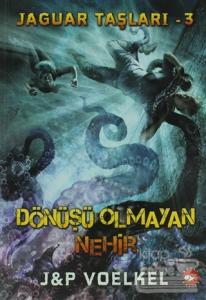 Jaguar Taşları 3 - Dönüşü Olmayan Nehir