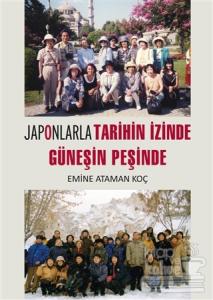 Japonlarla Tarihin İzinde Güneşin Peşinde