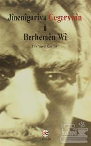 Jinenigariya Cegerxwin u Berhemen Wi