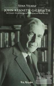 John Kenneth Galbraith İktisadi Düşüncenin Değişimine Bir Katkı