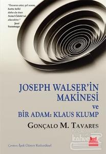 Joseph Walser'in Makinesi ve Bir Adam: Klaus Klump