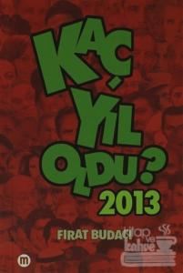 Kaç Yıl Oldu? 2013