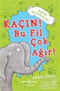 Kaçın! Bu Fil Çok Ağır!
