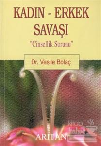 Kadın - Erkek Savaşı "Cinsellik Sorunu"