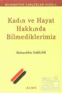 Kadın ve Hayat Hakkında Bilmediklerimiz