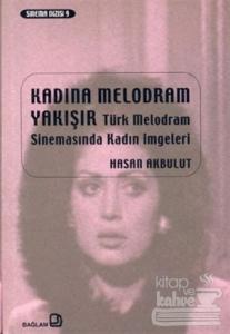 Kadına Melodram Yakışır