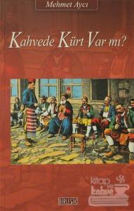 Kahvede Kürt Var mı?