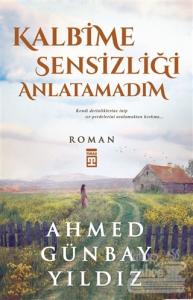 Kalbime Sensizliği Anlatamadım