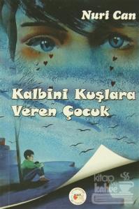 Kalbini Kuşlara Veren Çocuk