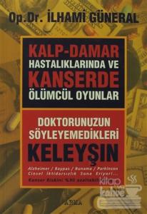 Kalp-Damar Hastalıklarında ve Kanserde Ölümcül Oyunlar
