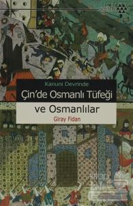 Kanuni Devrinde Çin'de Osmanlı Tüfeği ve Osmanlılar